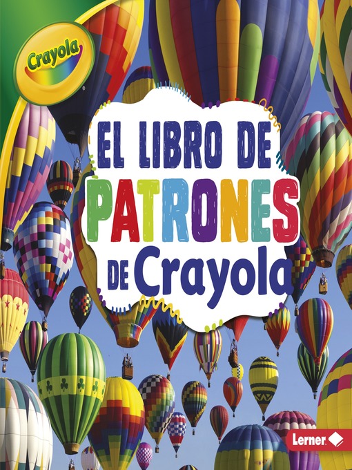 Title details for El libro de patrones de Crayola (The Crayola Patterns Book) by Mari Schuh - Available